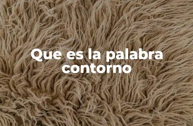 Que es la Palabra Contorno 2 La importancia del contorno en las representaciones visuales