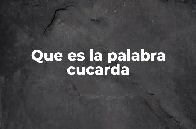 Que es la Palabra Cucarda