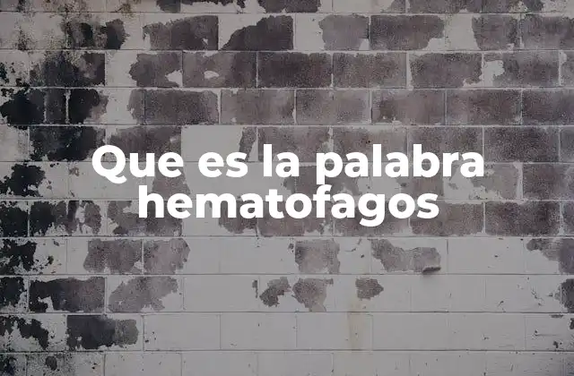 Que es la Palabra Hematofagos