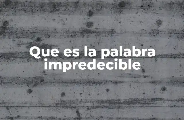 Que es la Palabra Impredecible
