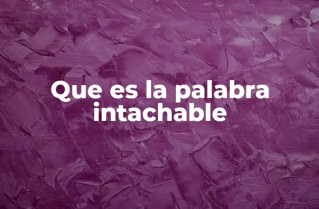 Que es la Palabra Intachable