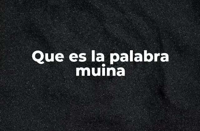 Que es la Palabra Muina