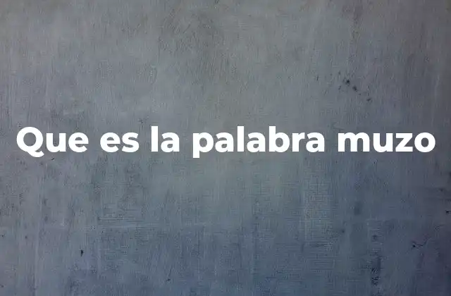Que es la Palabra Muzo
