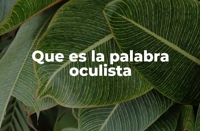 Que es la Palabra Oculista