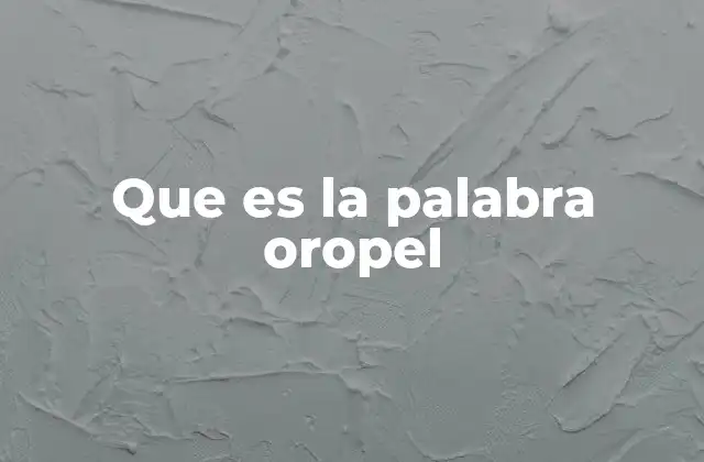 Que es la Palabra Oropel