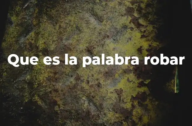 Que es la Palabra Robar