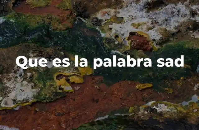 Que es la Palabra Sad