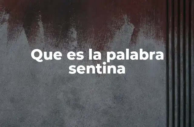 Que es la Palabra Sentina