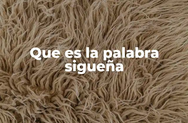 Que es la Palabra Sigueña