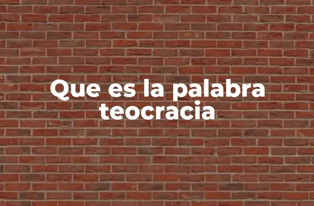 Que es la Palabra Teocracia