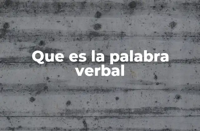 Que es la Palabra Verbal