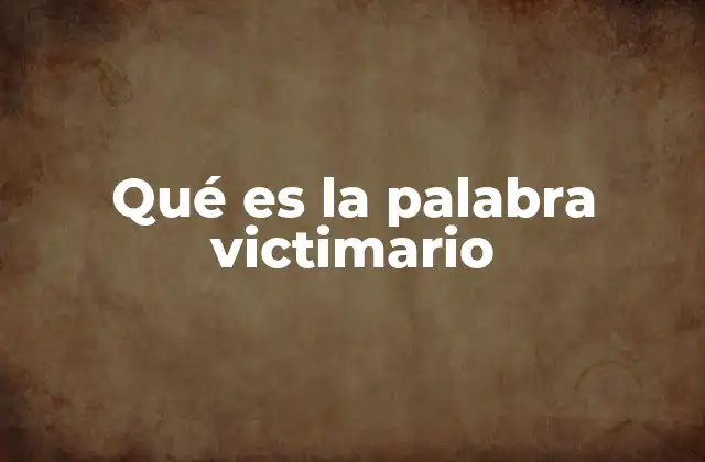 Qué es la Palabra Victimario