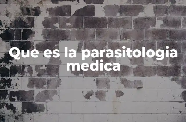 Que es la Parasitologia Medica