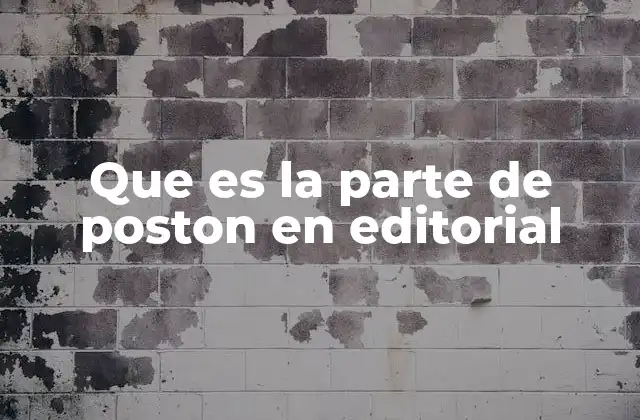 Que es la Parte de Poston en Editorial