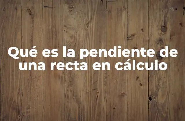 La importancia de la pendiente en la representación gráfica