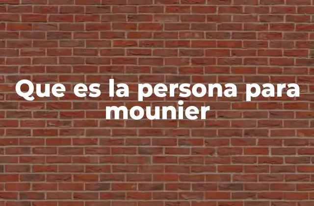 Que es la Persona para Mounier