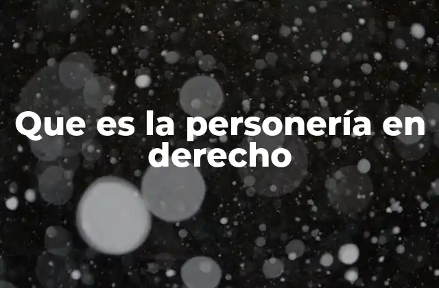 Que es la Personería en Derecho