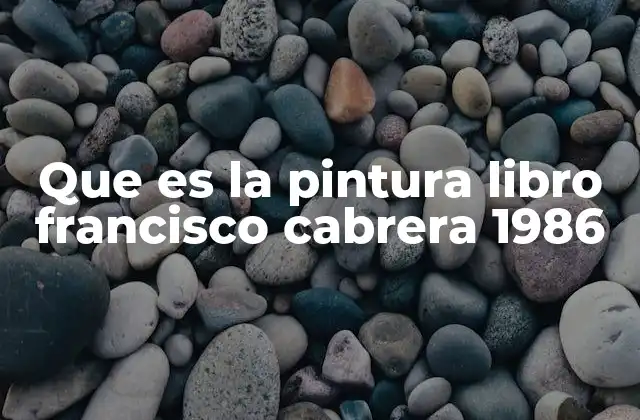 Que es la Pintura Libro Francisco Cabrera 1986