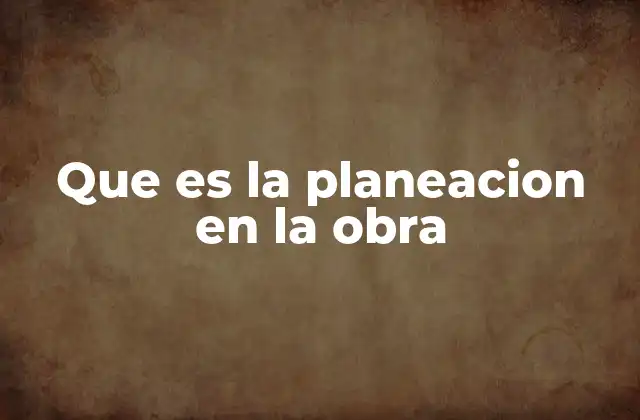 La base para el éxito de cualquier proyecto de construcción