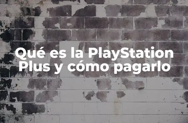 Qué es la Playstation Plus y Cómo Pagarlo
