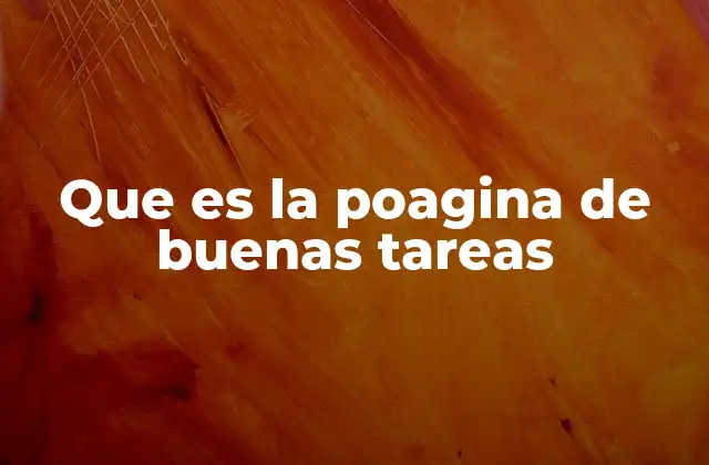 Que es la Poagina de Buenas Tareas 2 Cómo las páginas de gestión de tareas mejoran la eficiencia