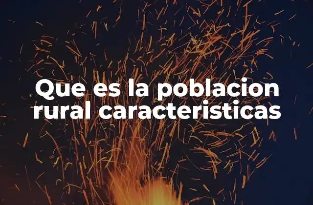 Características socioeconómicas de las zonas rurales