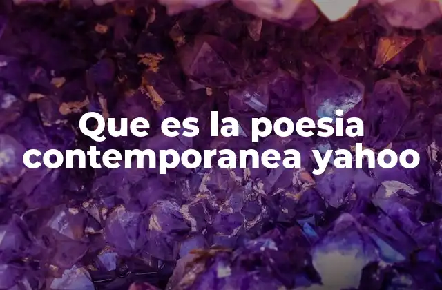 Que es la Poesia Contemporanea Yahoo
