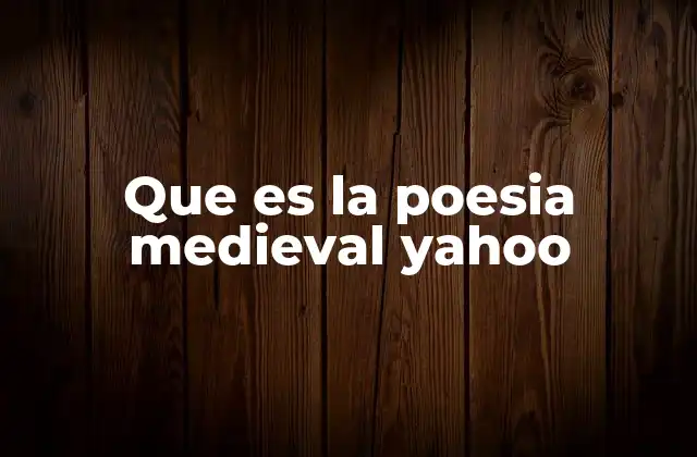 Que es la Poesia Medieval Yahoo