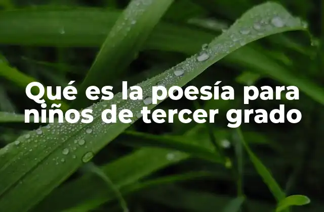 Qué es la Poesía para Niños de Tercer Grado