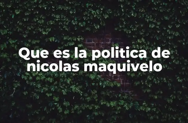 La visión realista de la política según Maquiavelo