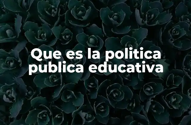 El impacto de las decisiones gubernamentales en la educación