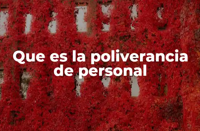 Que es la Poliverancia de Personal