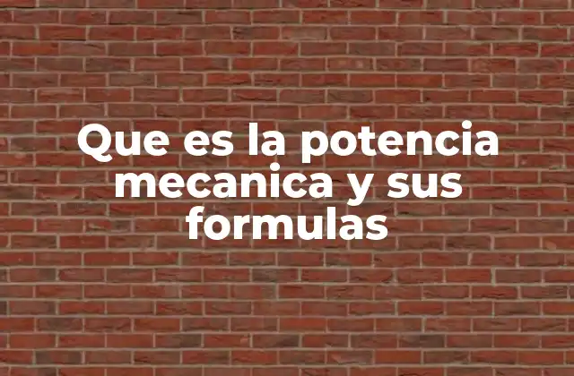 ¿Cómo se calcula la potencia mecánica?