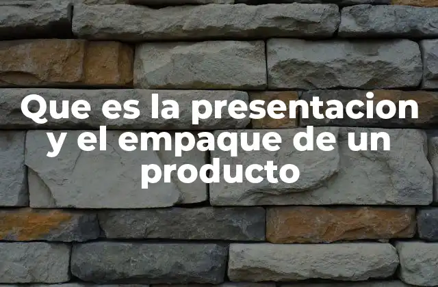 Que es la Presentacion y el Empaque de un Producto 2 La importancia del diseño en la experiencia del consumidor