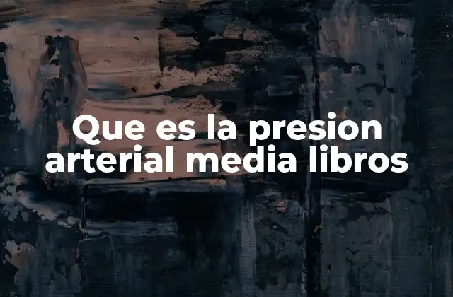 Que es la Presion Arterial Media Libros