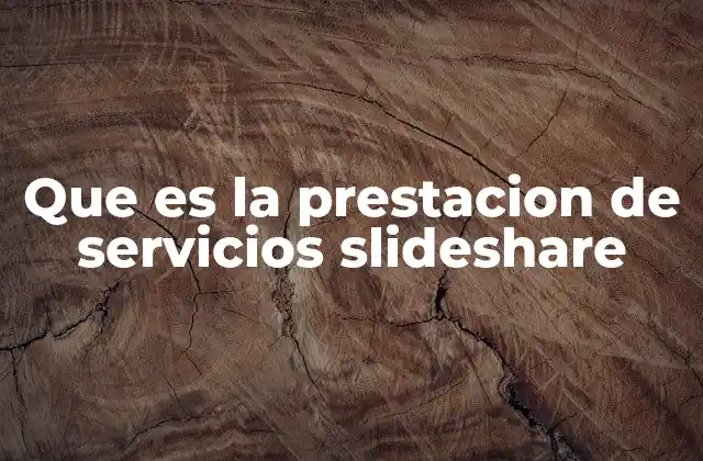 Que es la Prestacion de Servicios Slideshare