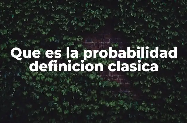 Que es la Probabilidad Definicion Clasica 2 Cómo se aplica la probabilidad en la vida cotidiana