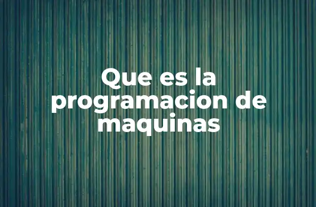 El papel de la programación en la automatización industrial