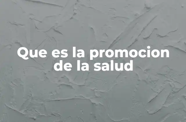 Que es la Promocion de la Salud 2 La importancia de fomentar estilos de vida saludables