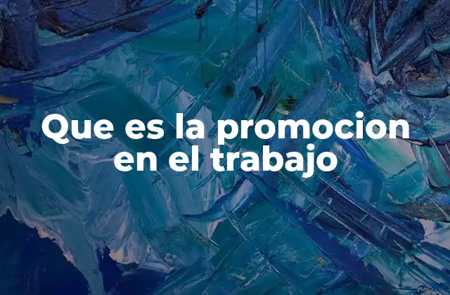 Que es la Promocion en el Trabajo