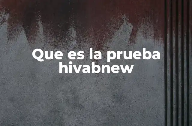 Que es la Prueba Hivabnew