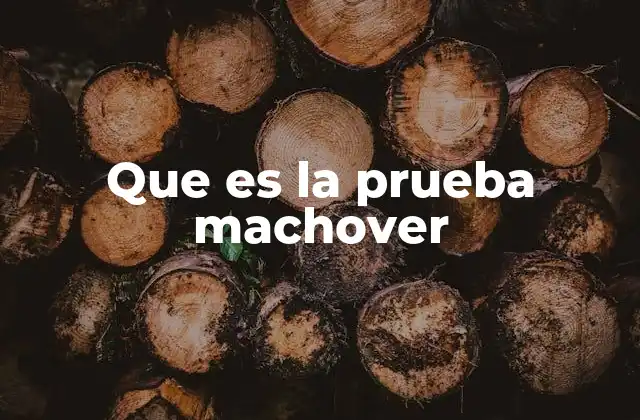 Que es la Prueba Machover
