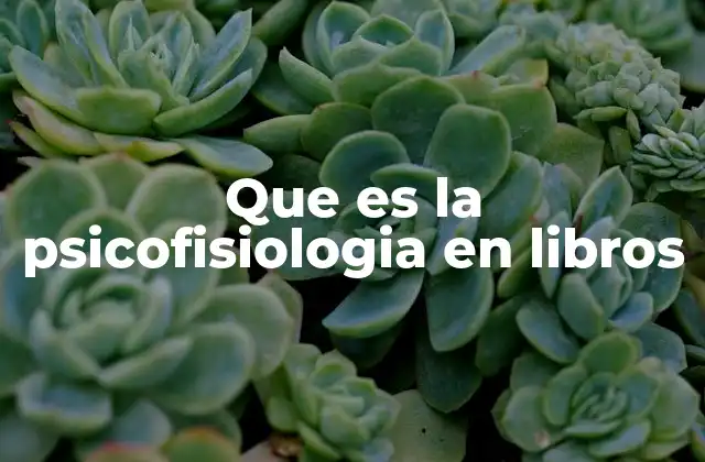Que es la Psicofisiologia en Libros