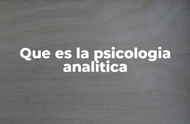 Que es la Psicologia Analitica