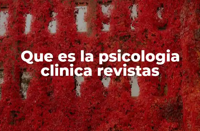 Que es la Psicologia Clinica Revistas