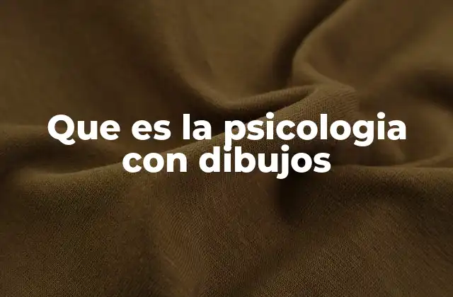 Que es la Psicologia con Dibujos