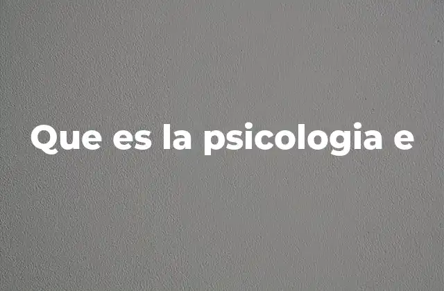 Que es la Psicologia e