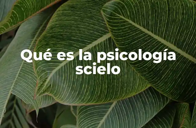 Qué es la Psicología Scielo
