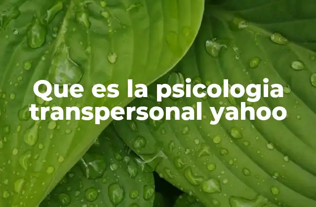 Que es la Psicologia Transpersonal Yahoo