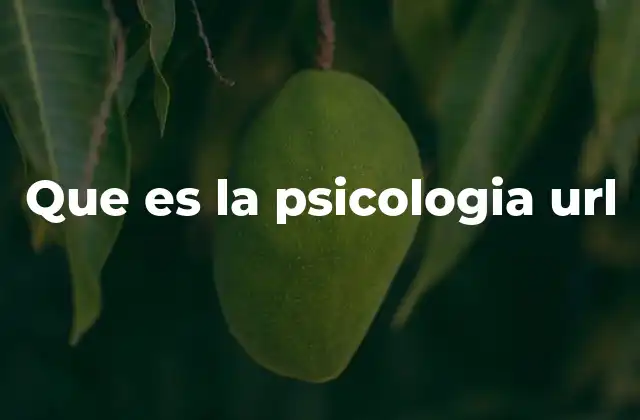 Que es la Psicologia Url